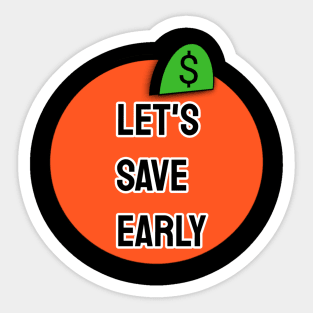 Let's save early Sticker